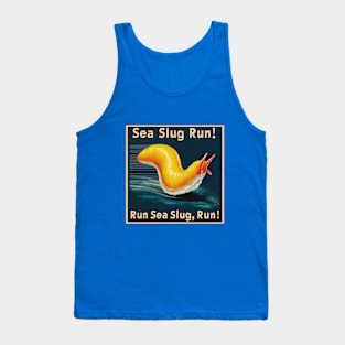 Run, Sea Slug, Run! Tank Top